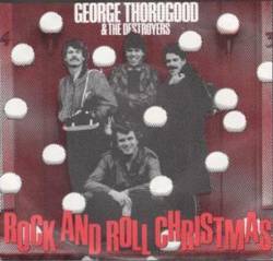 George Thorogood And The Destroyers : Rock and Roll Christmas